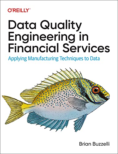 Data Quality Engineering in Financial Services: Applying Manufacturing Techniques to Data (PDF/EPUB Version)