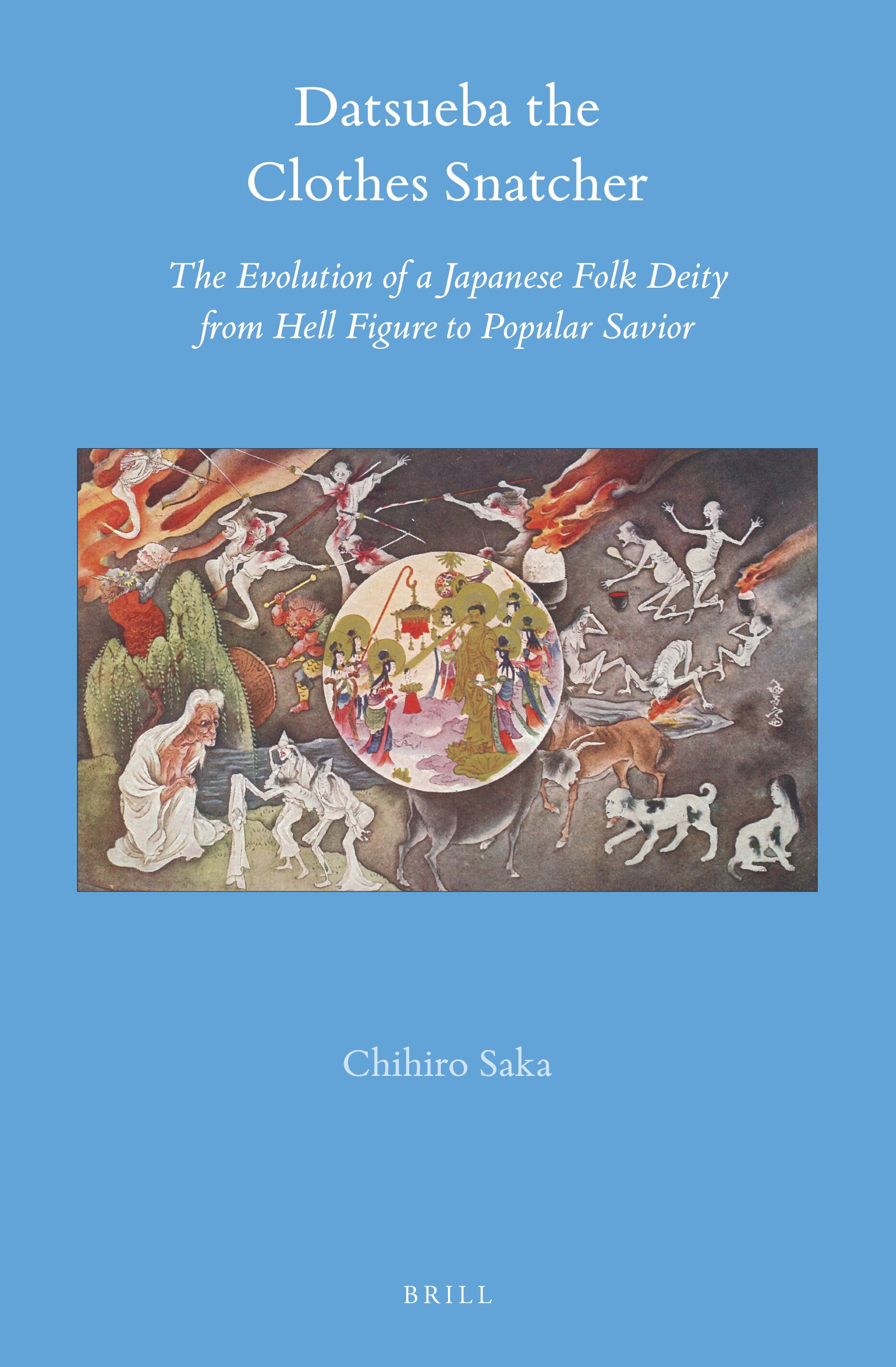 Datsueba the Clothes Snatcher: The Evolution of a Japanese Folk Deity from Hell Figure to Popular Savior (PDF/EPUB Version)