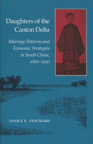 Daughters of the Canton Delta: Marriage Patterns and Economic Strategies in South China, 1860-1930 (PDF/EPUB Version)