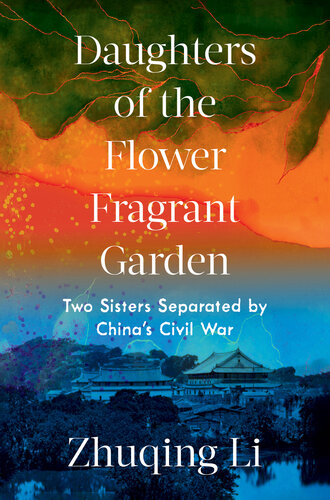Daughters of the Flower Fragrant Garden: Two Sisters Separated by China's Civil War (PDF/EPUB Version)