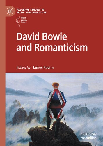 David Bowie and Romanticism (Palgrave Studies in Music and Literature) (PDF/EPUB Version)