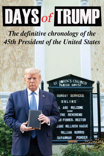 Days of Trump: The Definitive Chronology of the 45th President of the United States (PDF/EPUB Version)