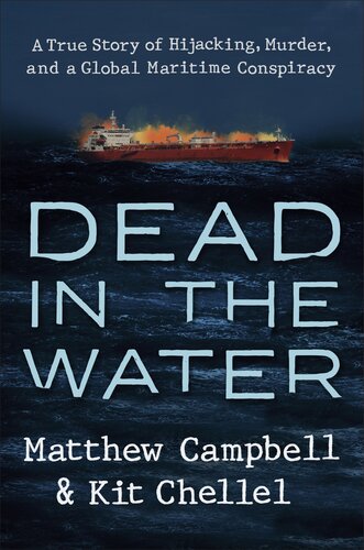Dead in the Water: A True Story of Hijacking, Murder, and a Global Maritime Conspiracy (PDF/EPUB Version)