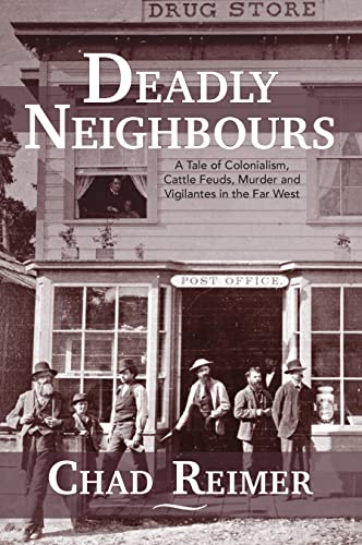 Deadly Neighbours: A Tale of Colonialism, Cattle Feuds, Murder and Vigilantes in the Far West (PDF/EPUB Version)