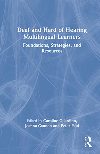 Deaf and Hard of Hearing Multilingual Learners: Foundations, Strategies, and Resources (PDF/EPUB Version)