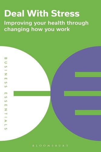 Deal With Stress: Improving your health through changing how you work (PDF/EPUB Version)