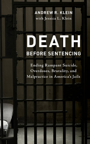 Death before Sentencing: Ending Rampant Suicide, Overdoses, Brutality, and Malpractice in America's Jails (PDF/EPUB Version)