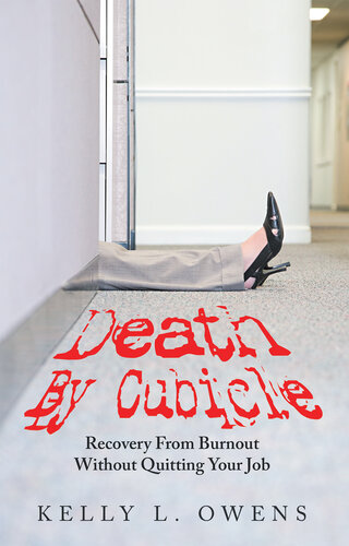 Death by Cubicle: Recovery from Burnout Without Quitting Your Job (PDF/EPUB Version)