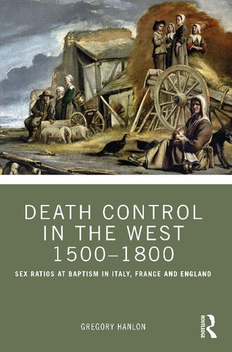 Death Control in the West 1500–1800: Sex Ratios at Baptism in Italy, France and England (PDF/EPUB Version)