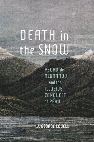 Death in the Snow: Pedro de Alvarado and the Illusive Conquest of Peru (PDF/EPUB Version)
