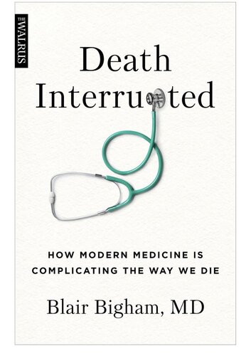 Death Interrupted: How Modern Medicine Is Complicating the Way We Die (PDF/EPUB Version)