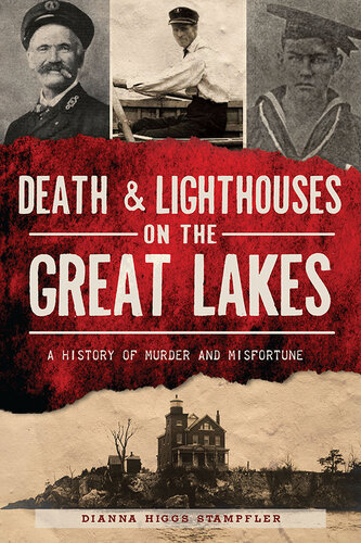 Death & Lighthouses on the Great Lakes: A History of Murder and Misfortune (PDF/EPUB Version)