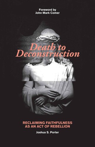 Death to Deconstruction: Reclaiming Faithfulness as an Act of Rebellion (PDF/EPUB Version)