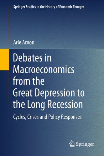 Debates in macroeconomics from the great depression to the long recession: Cycles, crises and policy responses (PDF/EPUB Version)