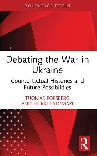 Debating the War in Ukraine: Counterfactual Histories and Future Possibilities (PDF/EPUB Version)