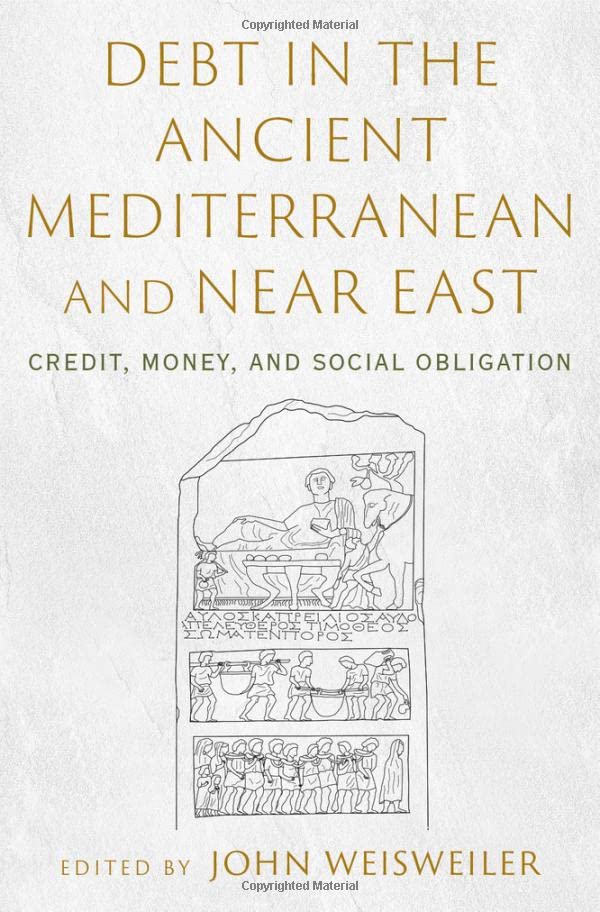 Debt in the Ancient Mediterranean and Near East: Credit, Money, and Social Obligation (PDF/EPUB Version)