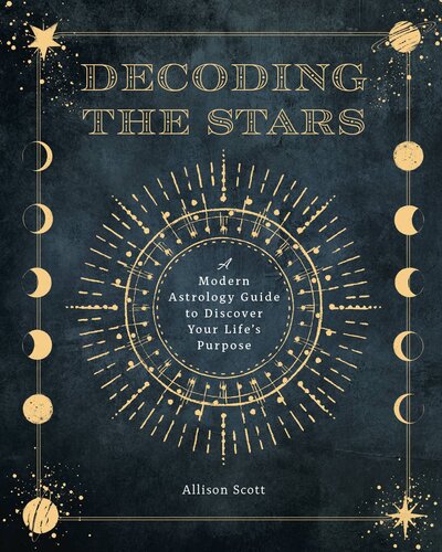 Decoding the Stars: A Modern Astrology Guide to Discover Your Life's Purpose (PDF/EPUB Version)