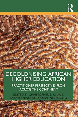 Decolonising African Higher Education: Practitioner Perspectives from Across the Continent (PDF/EPUB Version)