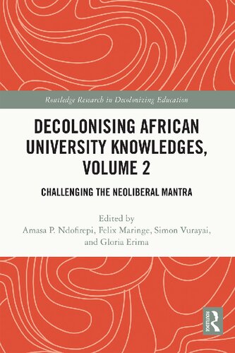 Decolonising African University Knowledges, Volume 2: Challenging the Neoliberal Mantra (PDF/EPUB Version)