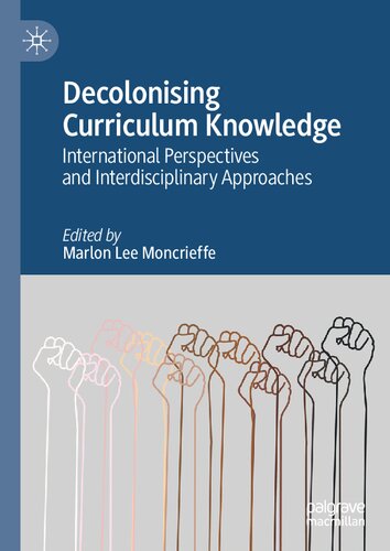 Decolonising Curriculum Knowledge: International Perspectives and Interdisciplinary Approaches (PDF/EPUB Version)