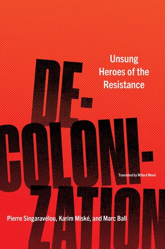 Decolonization: Unsung Heroes of the Resistance (PDF/EPUB Version)