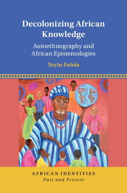 Decolonizing African Knowledge: Autoethnography and African Epistemologies (PDF/EPUB Version)