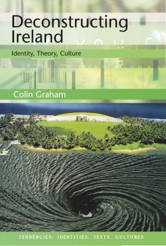 Deconstructing Ireland: Identity, Theory, Culture (PDF/EPUB Version)