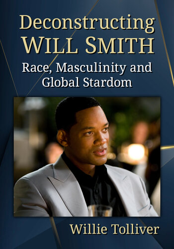 Deconstructing Will Smith: Race, Masculinity and Global Stardom (PDF/EPUB Version)