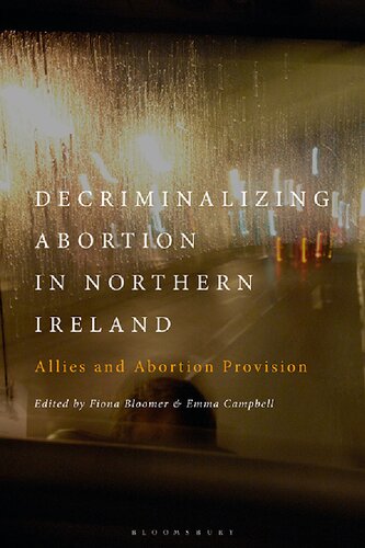 Decriminalizing Abortion in Northern Ireland: Allies and Abortion Provision (PDF/EPUB Version)