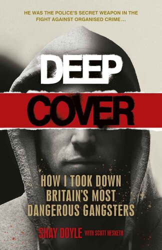 Deep Cover: How I took down Britain’s most dangerous gangsters (PDF/EPUB Version)