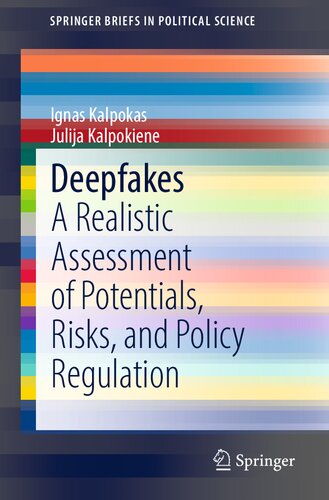Deepfakes: A Realistic Assessment of Potentials, Risks, and Policy Regulation (SpringerBriefs in Political Science) (PDF/EPUB Version)