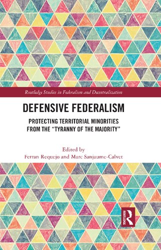 Defensive Federalism: Protecting Territorial Minorities from the “Tyranny of the Majority” (PDF/EPUB Version)