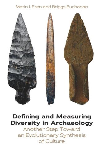 Defining and Measuring Diversity in Archaeology: Another Step Toward an Evolutionary Synthesis of Culture (PDF/EPUB Version)