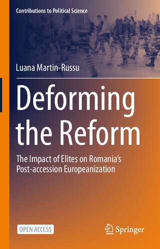 Deforming the Reform: The Impact of Elites on Romania’s Post-accession Europeanization (PDF/EPUB Version)