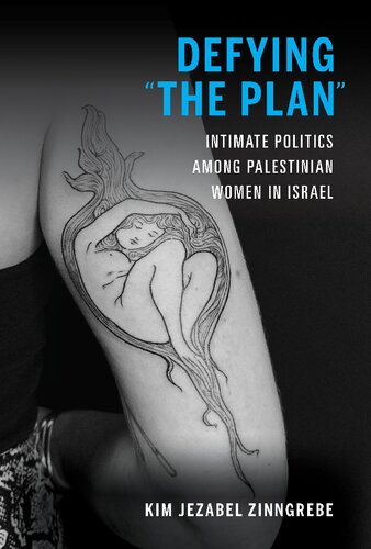 Defying "The Plan": Intimate Politics among Palestinian Women in Israel (PDF/EPUB Version)