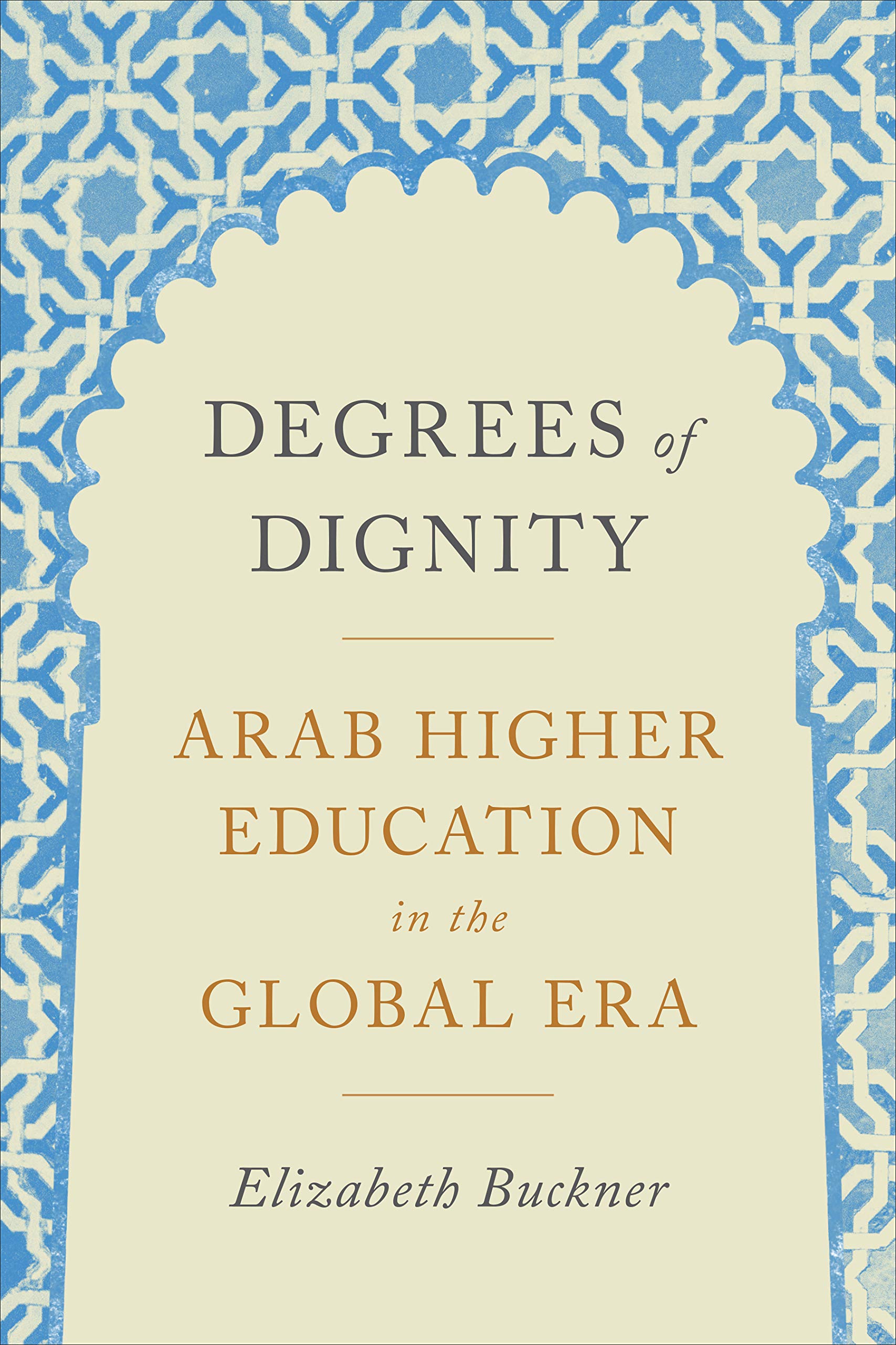 Degrees of Dignity: Arab Higher Education in the Global Era (PDF/EPUB Version)