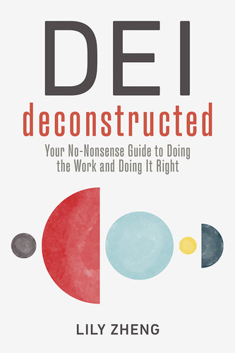 DEI Deconstructed: Your No-Nonsense Guide to Doing the Work and Doing It Right (PDF/EPUB Version)