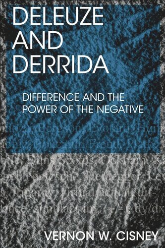Deleuze and Derrida: Difference and the Power of the Negative (PDF/EPUB Version)