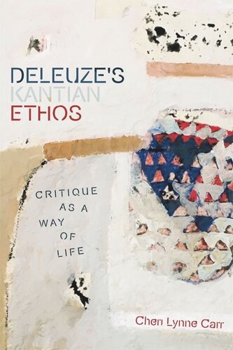 Deleuze's Kantian Ethos: Critique as a Way of Life (PDF/EPUB Version)