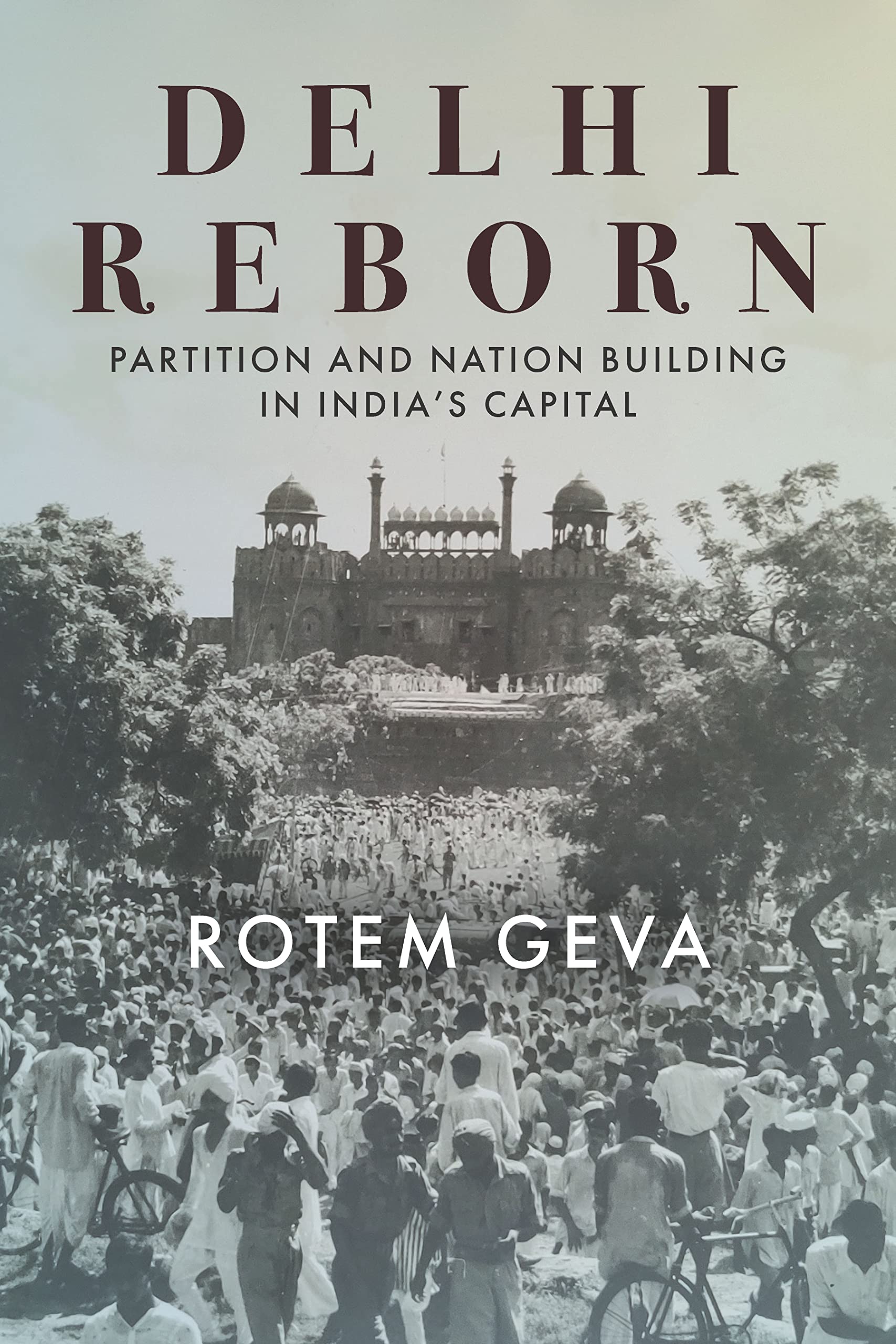 Delhi Reborn: Partition and Nation Building in India's Capital (PDF/EPUB Version)