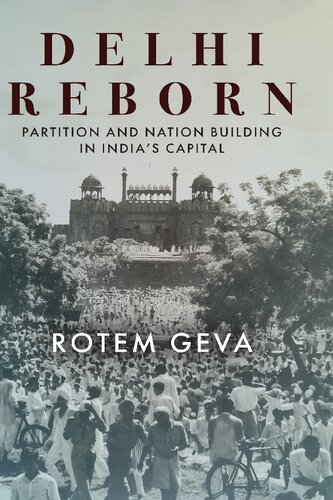 Delhi Reborn: Partition and Nation Building in India's Capital (South Asia in Motion) (PDF/EPUB Version)