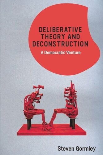 Deliberative Theory and Deconstruction: A Democratic Venture (PDF/EPUB Version)