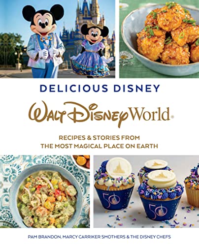 Delicious Disney: Walt Disney World: Recipes & Stories from the Most Magical Place on Earth (PDF/EPUB Version)