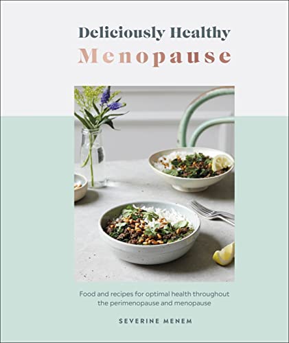Deliciously Healthy Menopause: Food and Recipes for Optimal Health Throughout Perimenopause and Menopause (PDF/EPUB Version)
