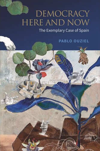 Democracy Here and Now: The Exemplary Case of Spain (PDF/EPUB Version)