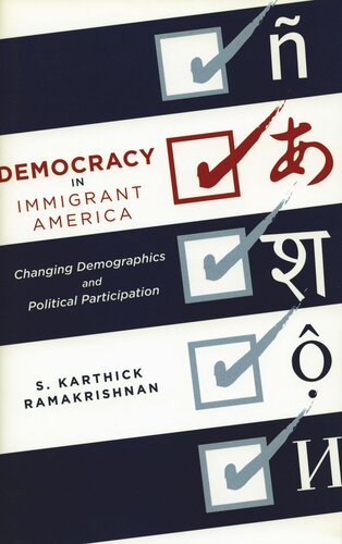 Democracy in Immigrant America: Changing Demographics and Political Participation (PDF/EPUB Version)