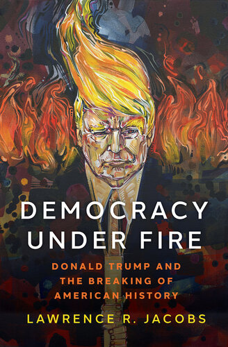 Democracy under Fire: Donald Trump and the breaking of American history (PDF/EPUB Version)