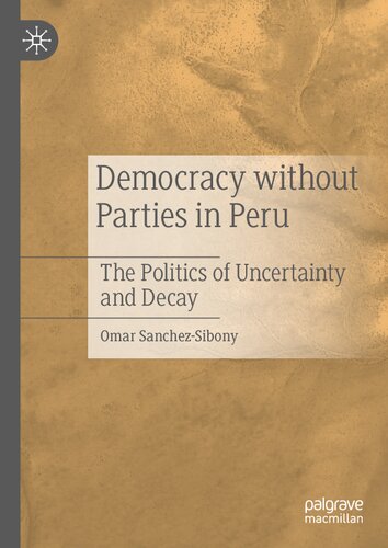 Democracy without Parties in Peru: The Politics of Uncertainty and Decay (PDF/EPUB Version)