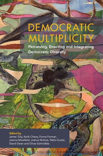 Democratic Multiplicity: Perceiving, Enacting, and Integrating Democratic Diversity (PDF/EPUB Version)