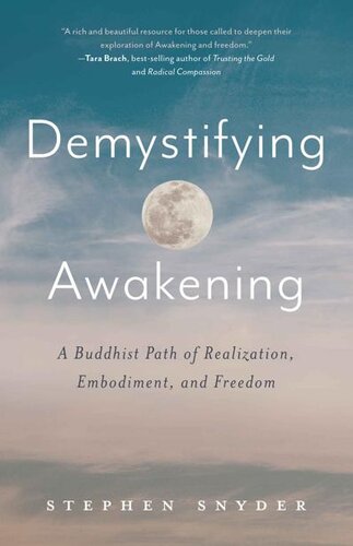 Demystifying Awakening: A Buddhist Path of Realization, Embodiment, and Freedom (PDF/EPUB Version)